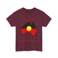 Always Was, Always Will Be T-Shirt | Indigenous Pride Design