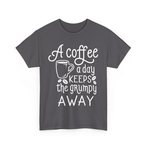 A Coffee a Day Keeps the Grumpy Away T-Shirt | Funny Coffee Lover Tee