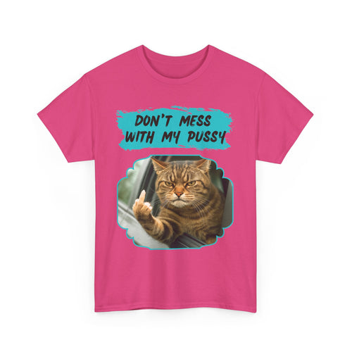 Don't Mess With My Pussy Angry Cat T-Shirt – Funny Aussie Attitude Tee