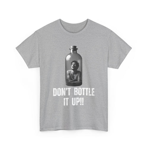 Don’t Bottle It Up T-Shirt – Express Yourself 💬