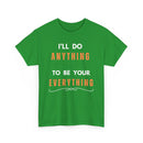 I'll Do Anything to Be Your Everything T-Shirt | Bee Gees Inspired Tee