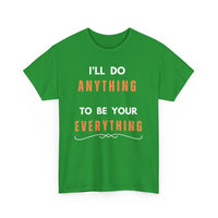 I'll Do Anything to Be Your Everything T-Shirt | Bee Gees Inspired Tee