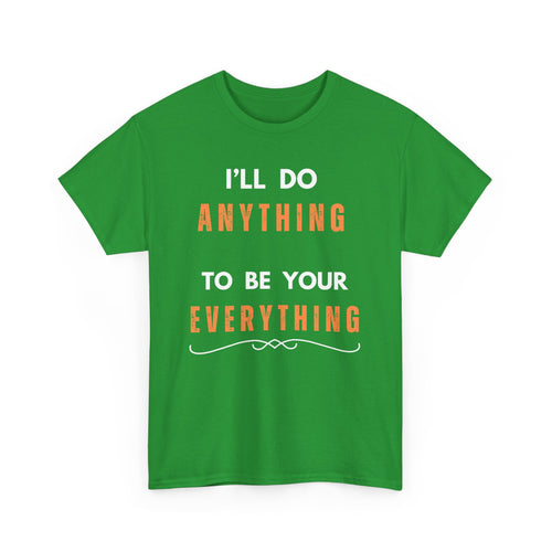I'll Do Anything to Be Your Everything T-Shirt | Bee Gees Inspired Tee