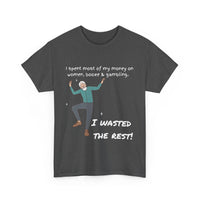 I Spent Most of My Money on Women, Booze & Gambling – Funny Retro T-Shirt for Legends