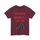 We're on the Highway to Hell, Rock-Inspired T-Shirt