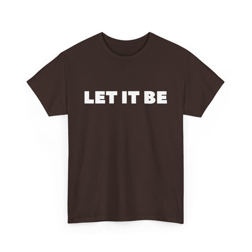 Let It Be T-Shirt | Inspirational & Classic Tee – T Shirt World Australia