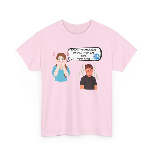 I Meant Uranus, Not Your Anus Funny T-Shirt