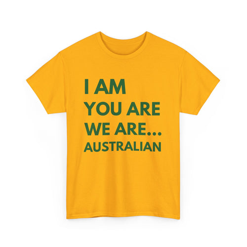Gold t-shirt with green text 'I AM YOU ARE WE ARE... AUSTRALIAN'