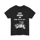 Life Begins When You Get One T-Shirt