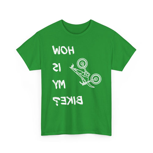 How Is My Bike? | Funny Upside-Down Motocross T-Shirt