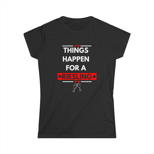 Things Happen for a Riesling T-Shirt