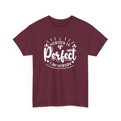 Nobody is Perfect – I Am Nobody, Funny T-Shirt