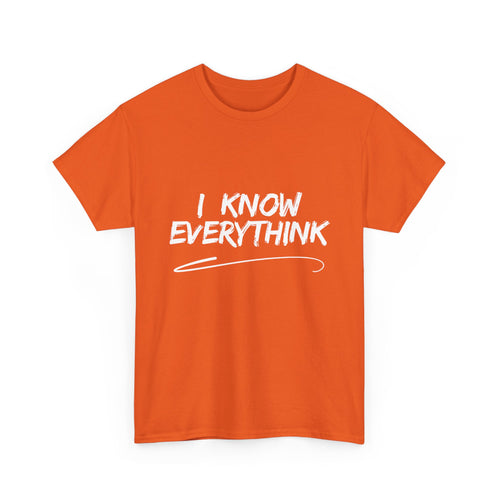I Know Everythink, Funny T-Shirt