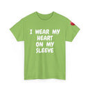 I Wear My Heart on My Sleeve Unisex T-Shirt