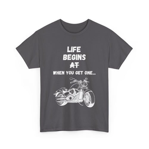 Life Begins When You Get One T-Shirt – Cruiser Motorcycle Rider Tee