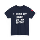 I Wear My Heart on My Sleeve Unisex T-Shirt