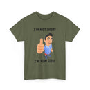 I'm Not Short, I'm Fun Size T-Shirt