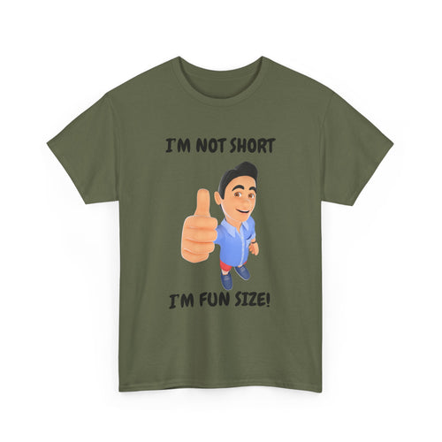 I'm Not Short, I'm Fun Size T-Shirt