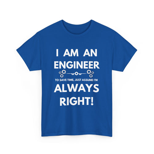 I Am an Engineer T-Shirt – Funny and Confident Design