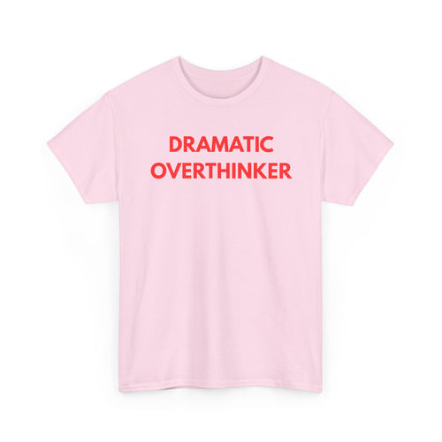 Dramatic Overthinker T-Shirt | Funny Sarcastic Tee 🧠✨