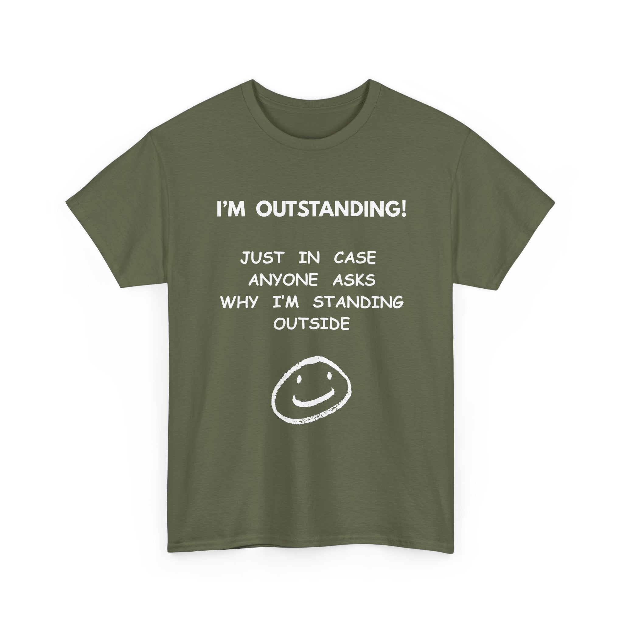 I’m Outstanding T-Shirt – Funny Quote Tee for Men & Women 😂