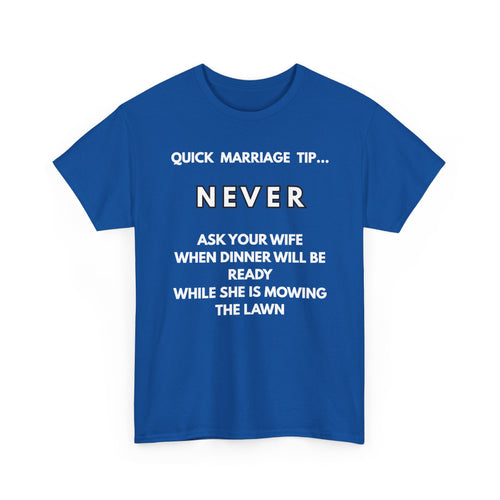 Quick Marriage Tip Funny T-Shirt – Hilarious Husband & Wife Lawn Mowing Joke Tee  👕😂🌱