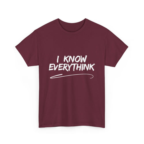 I Know Everythink, Funny T-Shirt
