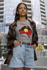 Always Was, Always Will Be T-Shirt | Indigenous Pride Design