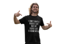 I Don't Have a Bucket List, But My Fuckit List is Going Well T-Shirt