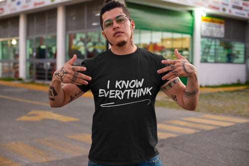 I Know Everythink, Funny T-Shirt