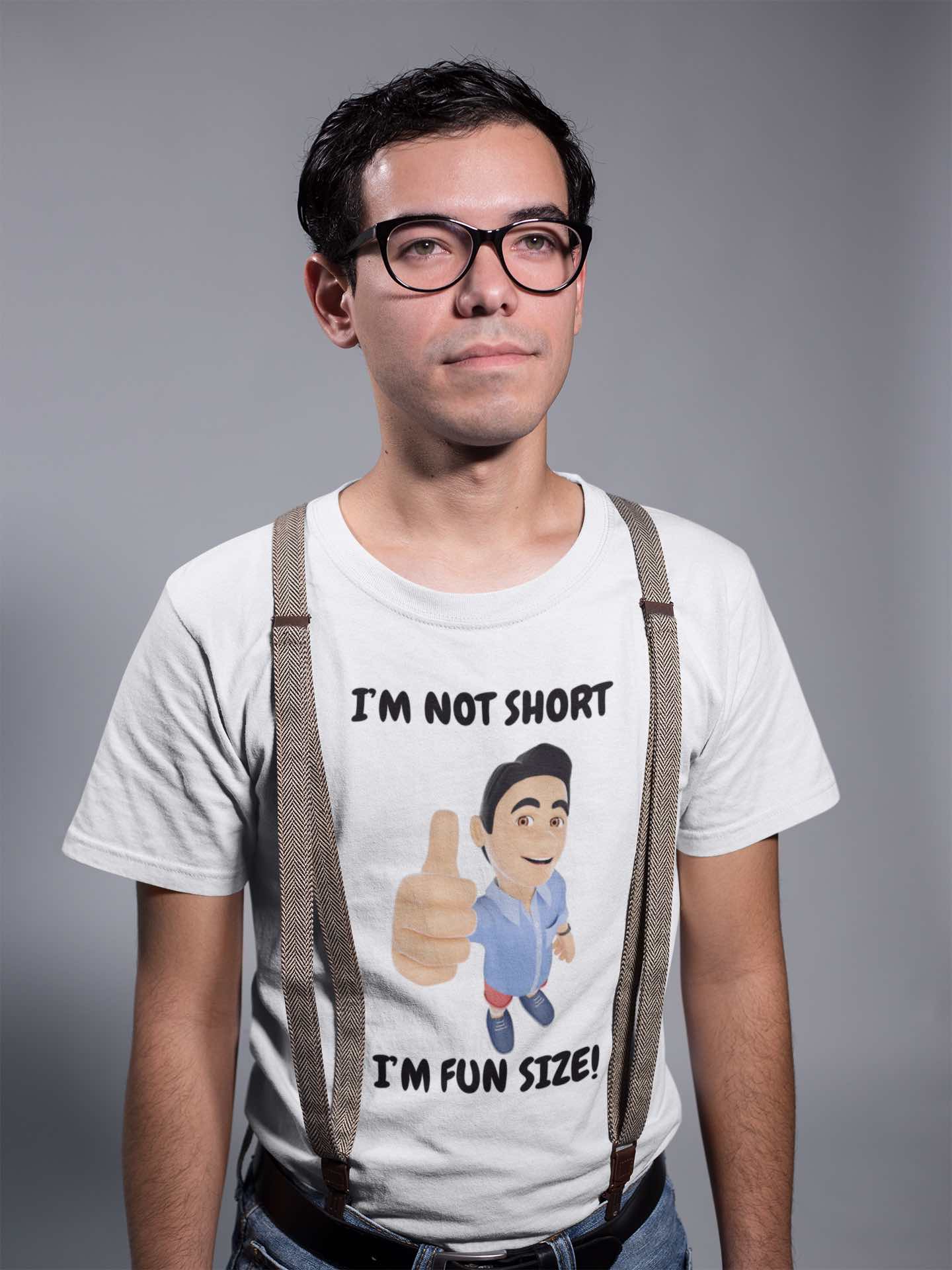 I'm Not Short, I'm Fun Size T-Shirt