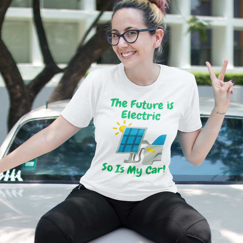 The Future Is Electric, So Is My Car, Unisex T-Shirt