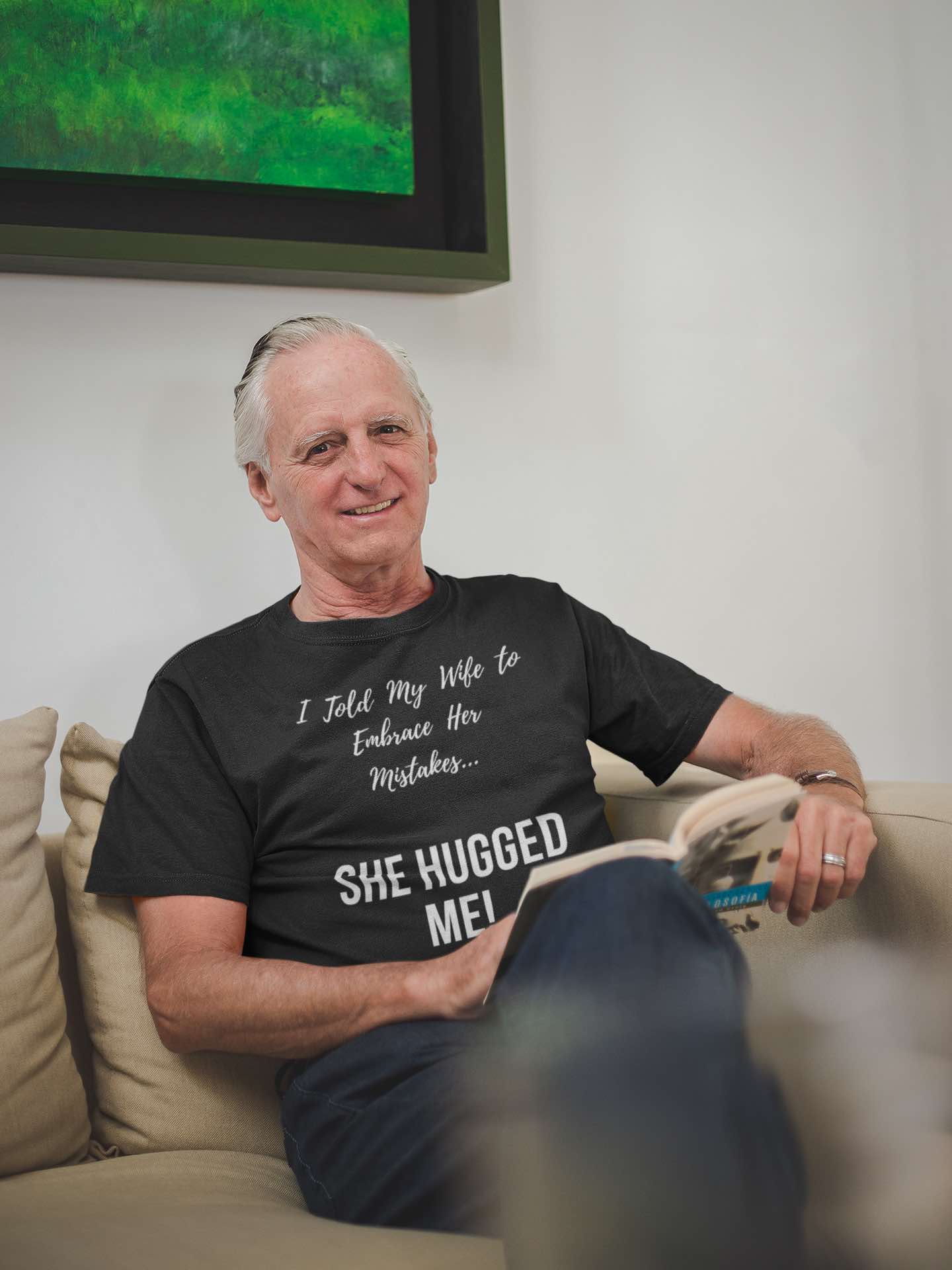 I Told My Wife to Embrace Her Mistakes... She Hugged Me, Funny T-Shirt