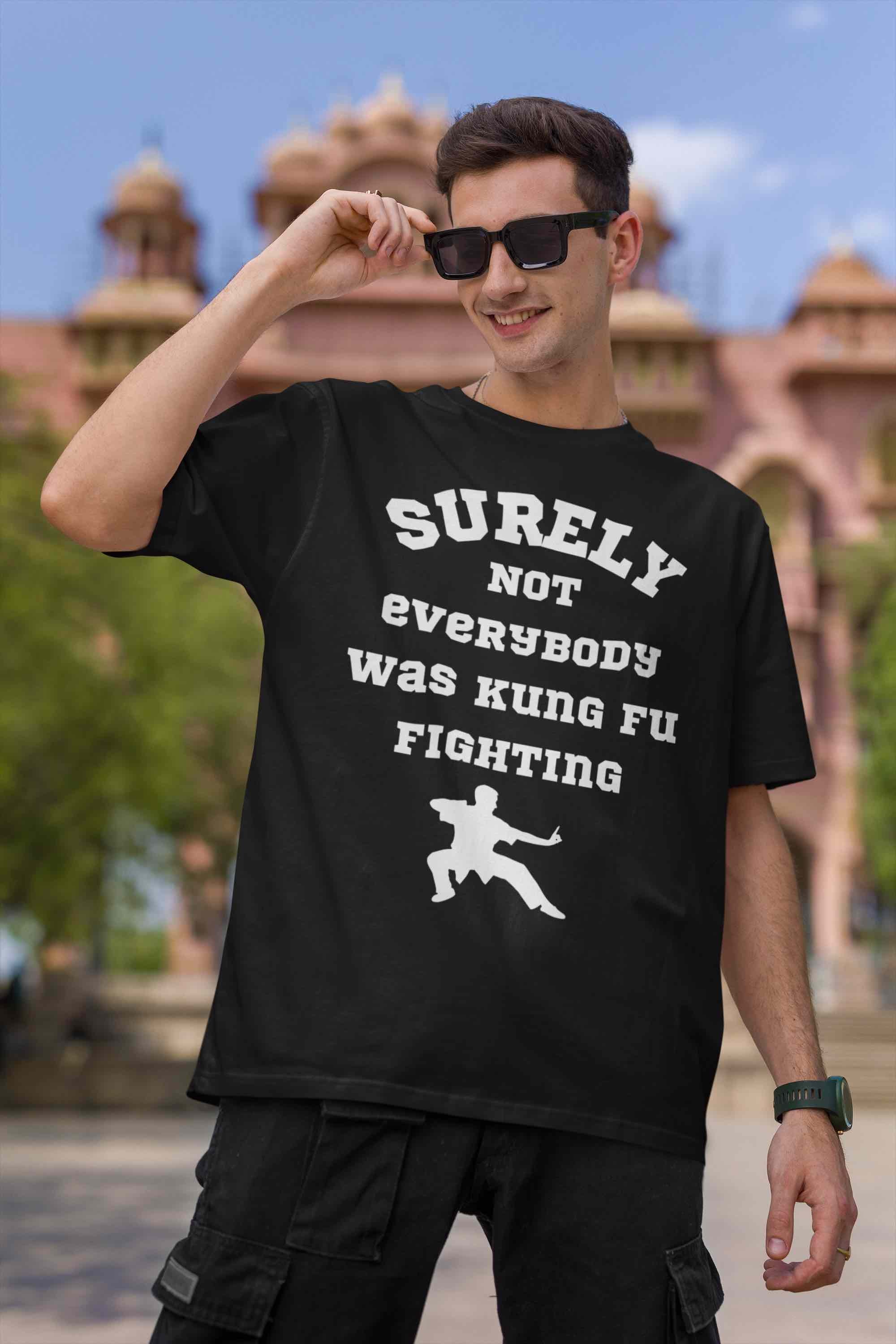 Surely Not Everybody Was Kung Fu Fighting, Unisex T-Shirt