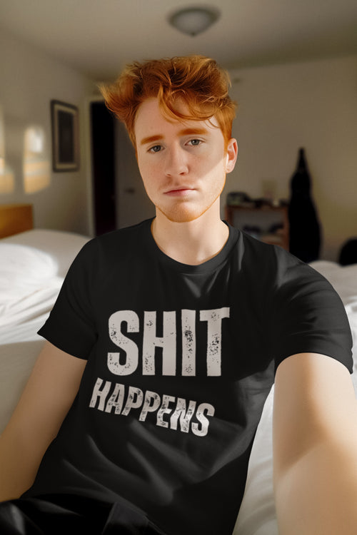 Shit Happens Funny T-Shirt | Bold Humour Tee
