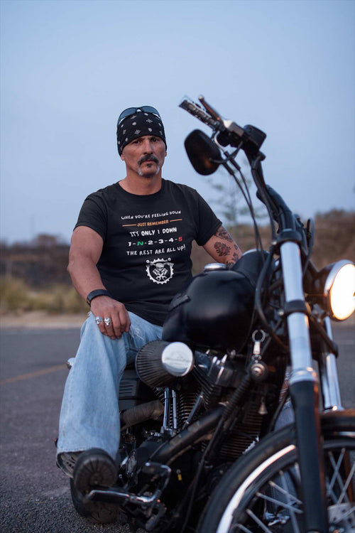 When You're Feeling Down, It's Only 1 Down, The Rest Are All Up - Motorcycle T-Shirt
