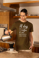 A Day Without Coffee Is Like... Just Kidding, No Idea! | Funny Coffee T-Shirt