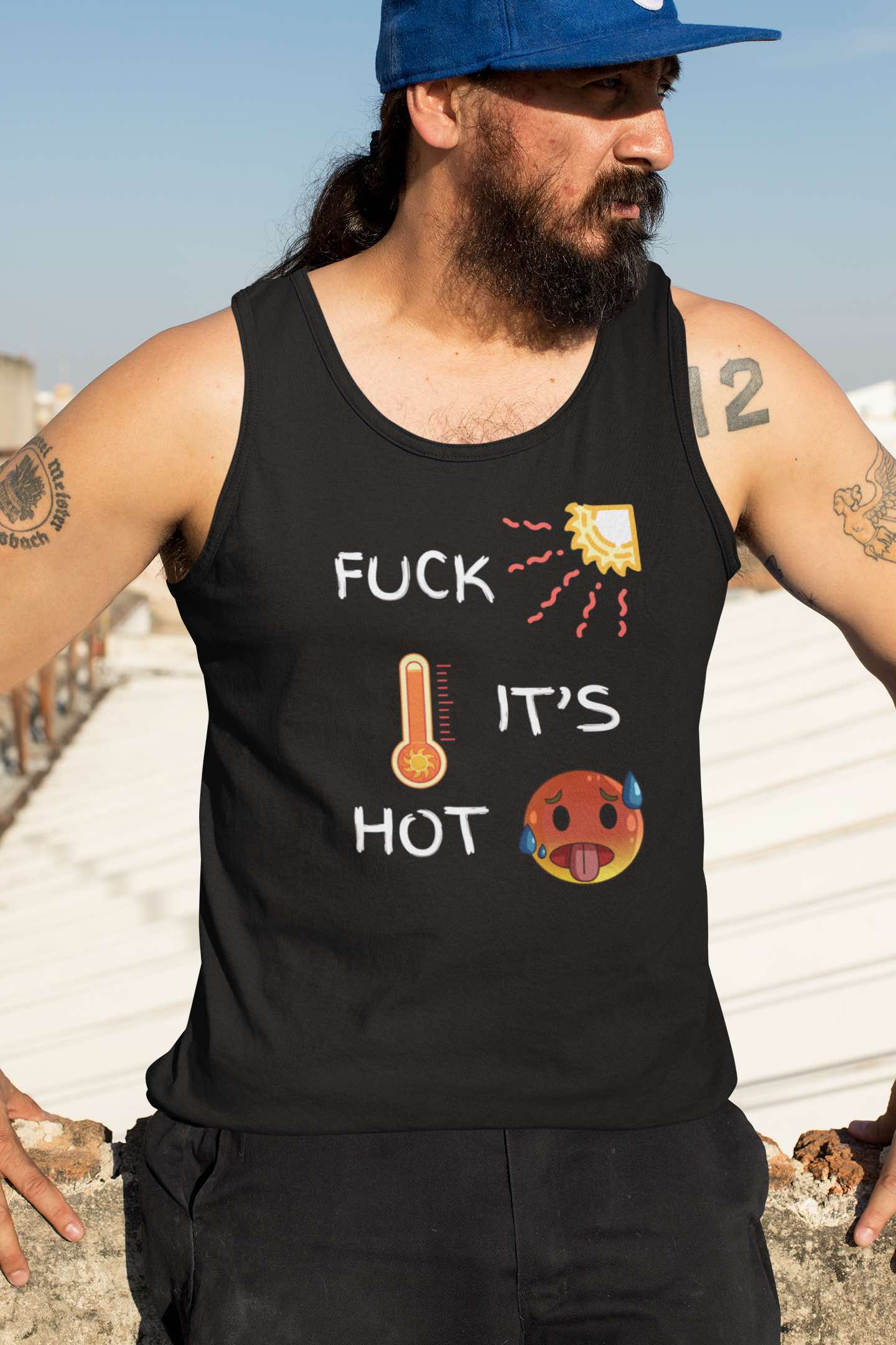 Fuck It’s Hot Tank Top – Funny Summer Singlet