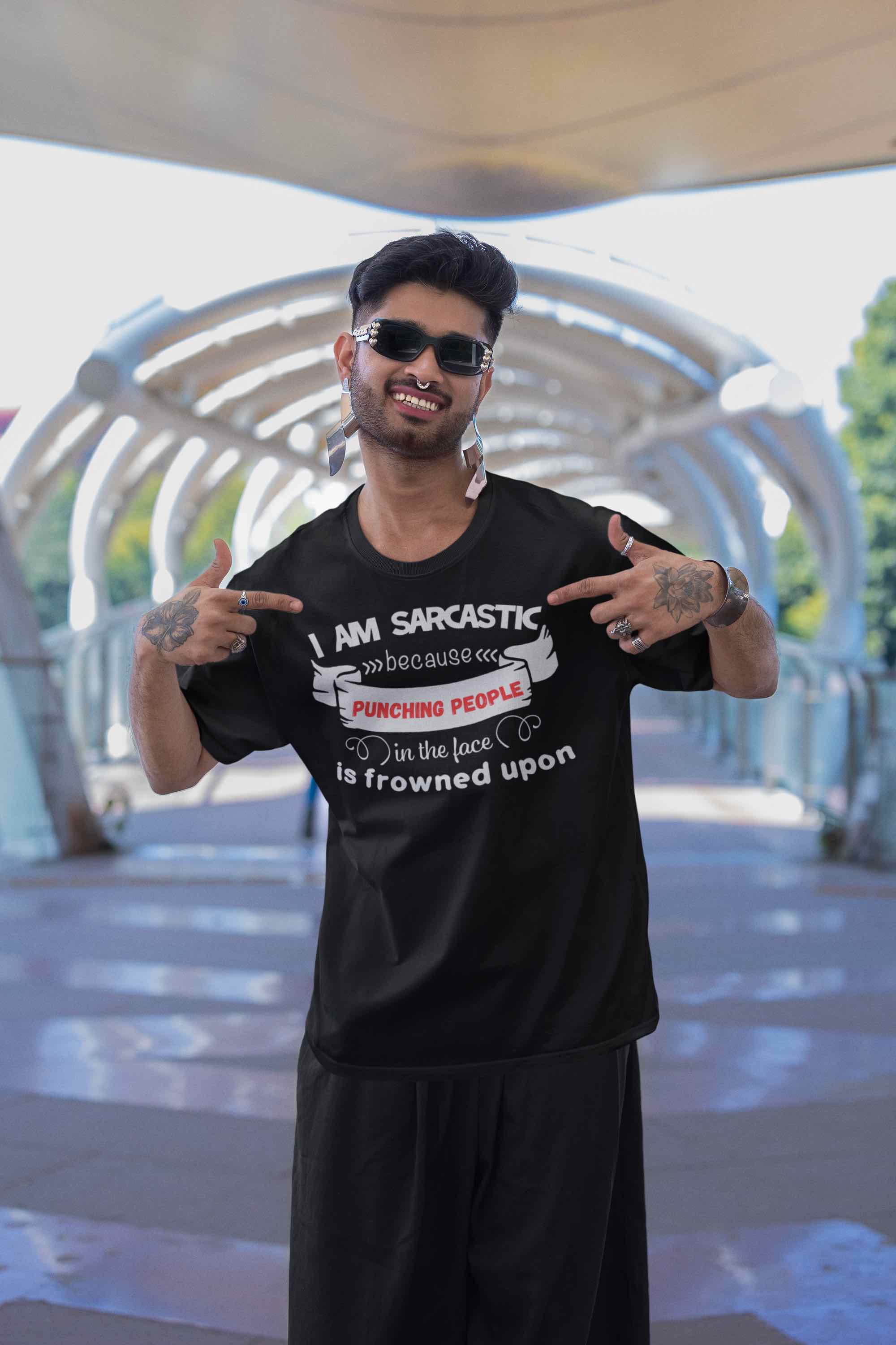 I’m Sarcastic Because Punching People Is Frowned Upon T-Shirt – Funny Attitude Tee
