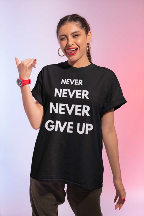 Never Never Never Give Up T-Shirt – Motivational Quote Tee