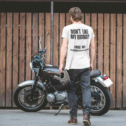 Don’t Like My Riding? Funny Rude Motorcycle T-Shirt | Back and Front Print