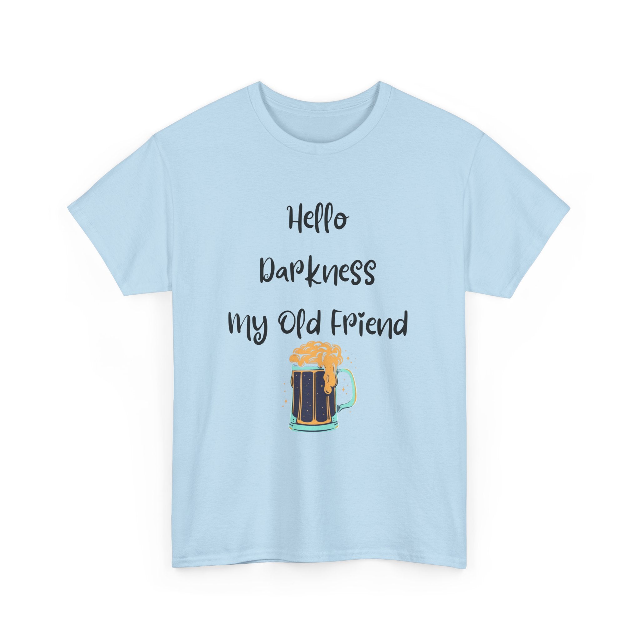 Hello Darkness My Old Friend T-Shirt | Funny Dark Beer Tee 🍺
