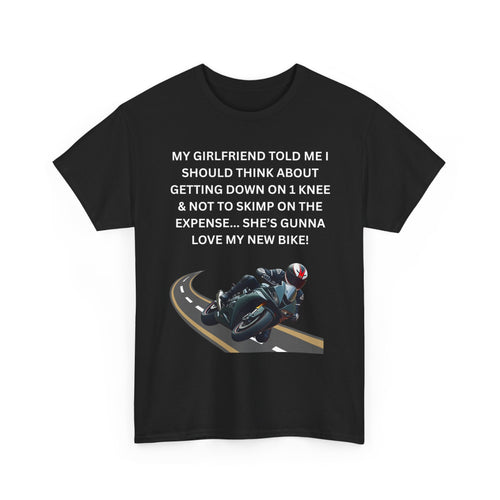 My Girlfriend Said Get Down on One Knee T-Shirt – Funny Motorcycle Lover Tee