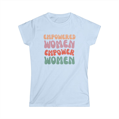 Empowered Women Empower Women T-Shirt – Inspiring Female Empowerment Design