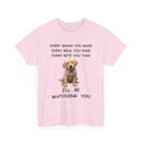 Funny Dog T-Shirt – Every Snack You Make I'll Be Watching You 🐾😂