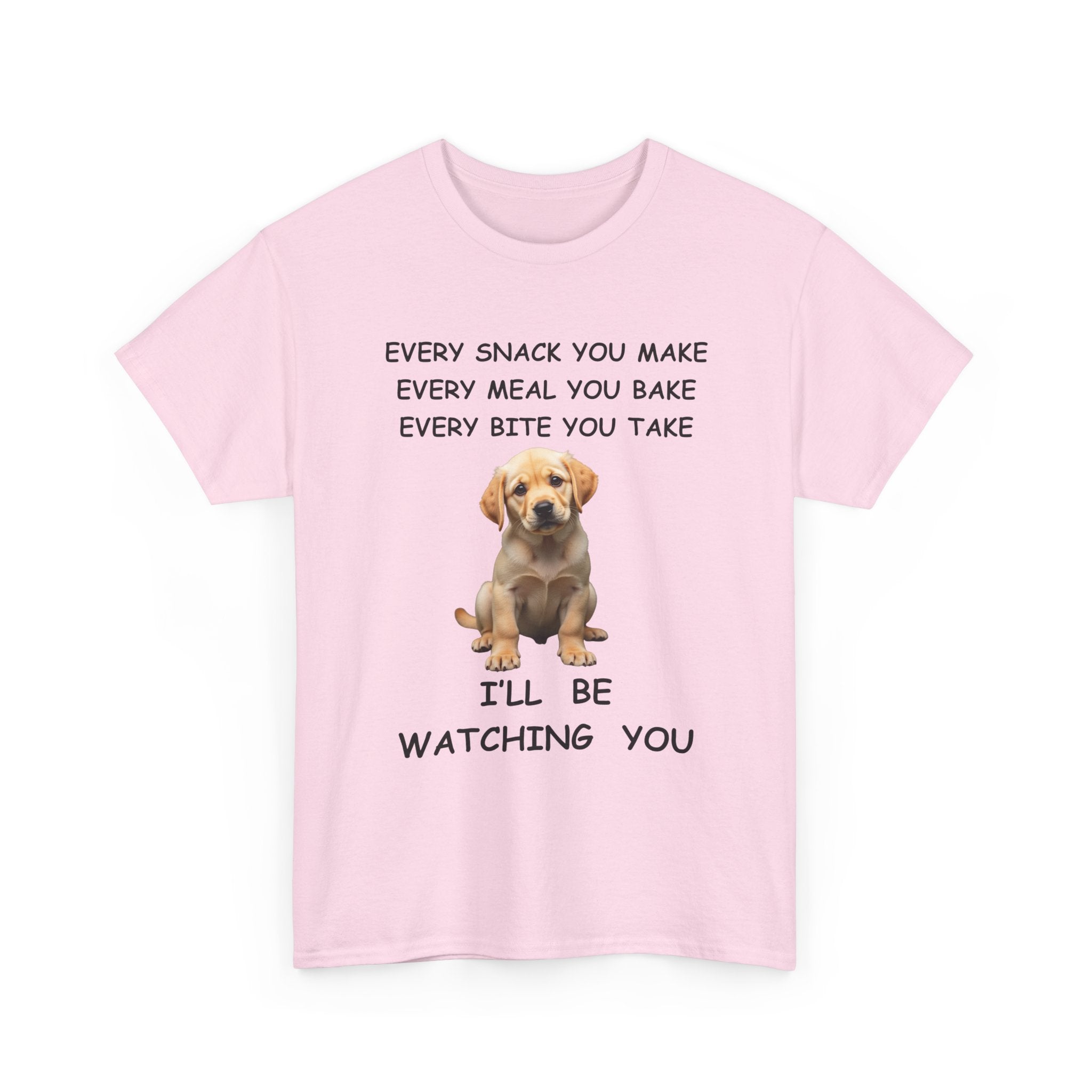 Funny Dog T-Shirt – Every Snack You Make I'll Be Watching You 🐾😂