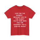 Live for the Moment T-Shirt – Inspirational Life Quote Tee