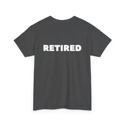 Retired Unisex T-Shirt (Back Print)