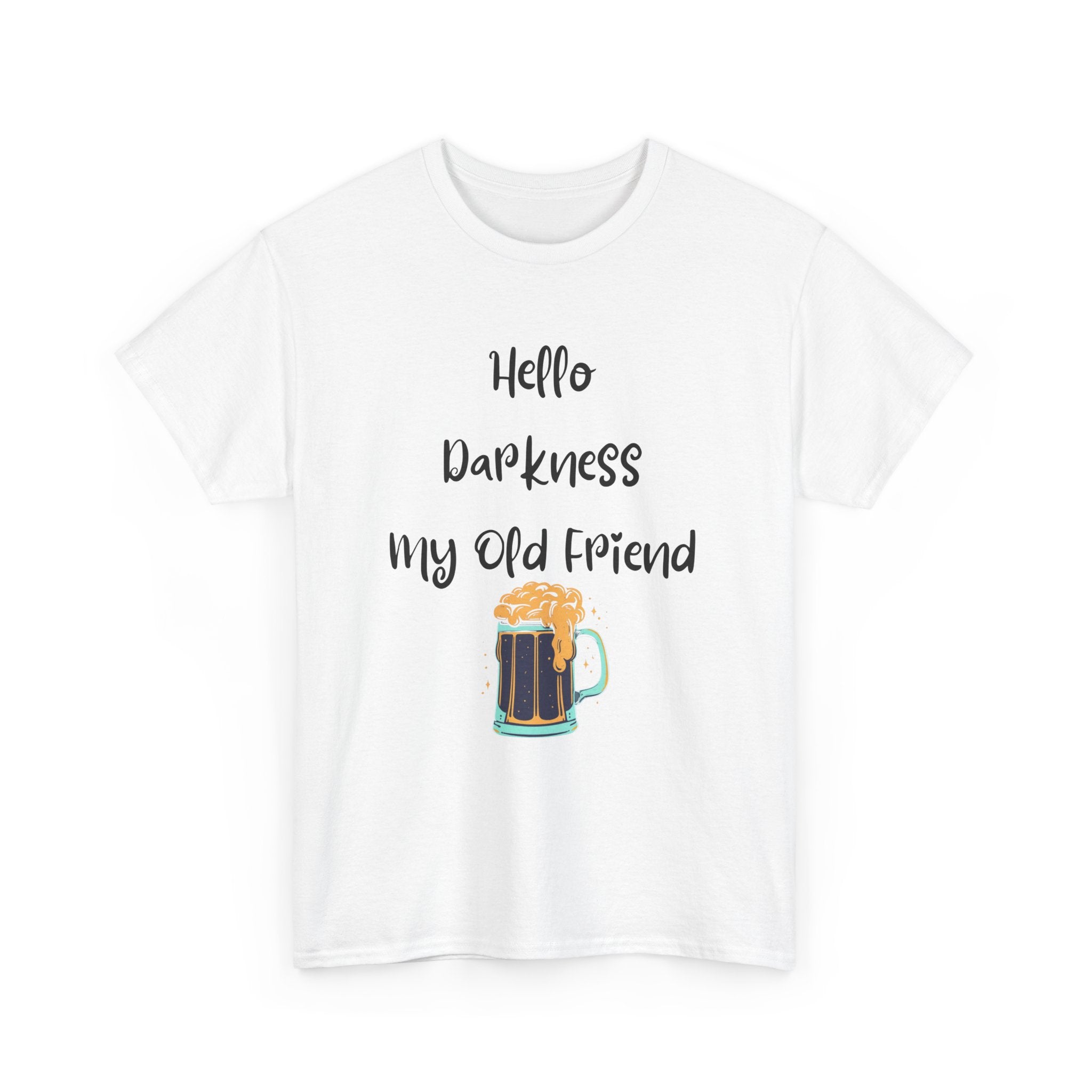 Hello Darkness My Old Friend T-Shirt | Funny Dark Beer Tee 🍺