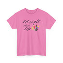 Art Is All About Life T-Shirt – Celebrate Creativity